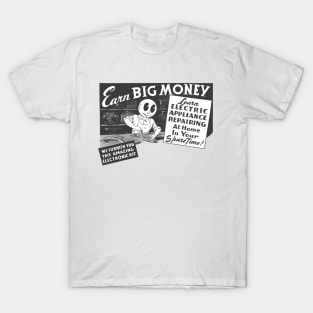 Earn BIG MONEY! T-Shirt